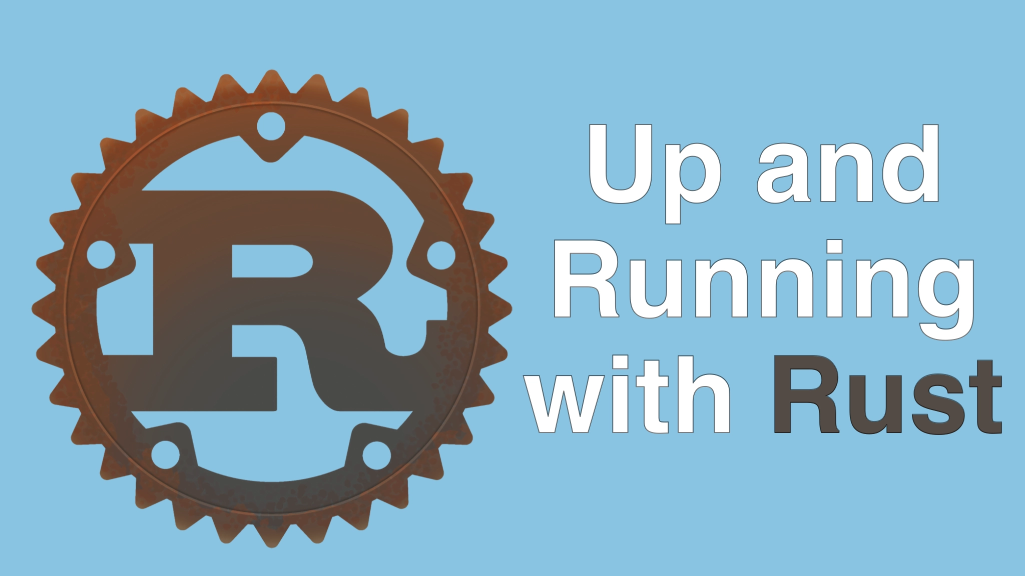 Up and Running with Rust